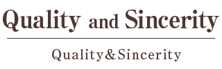 Quality and Sincerity